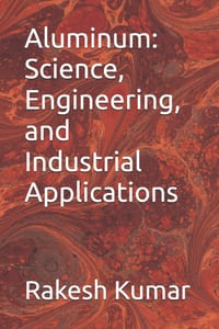 Aluminum: Science, Engineering, and Industrial Applications cover