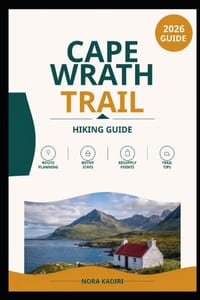 Cape Wrath Trail Hiking Guide: Route Planning, Bothy Stays, Resupply Points & Trail Tips cover
