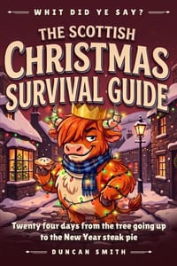 The Scottish Christmas Survival Guide: Twenty four days from the tree going up to the New Year steak pie cover
