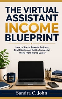 The Virtual Assistant Income Blueprint: How to Start a Remote Business, Find Clients, and Build a Successful Work-From-Home Career cover