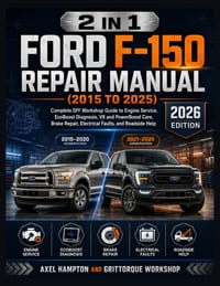 2 in 1 Ford F-150 Repair Manual (2015 to 2025): Complete DIY Workshop Guide to Engine Service, EcoBoost Diagnosis, V8 and PowerBoost Care, Brake Repai cover