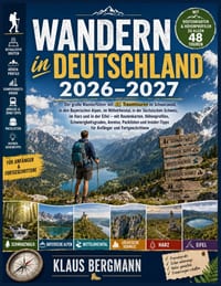Wandern in Deutschland 2026-2027: 48 Traumtouren durch Schwarzwald, Bayerische Alpen, Mittelrheintal, Sächsische Schweiz, Harz und Eifel - mit Karten, cover