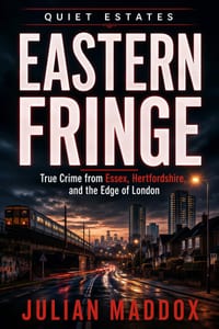 Eastern Fringe: True Crime from Essex, Hertfordshire, and the Edge of London cover