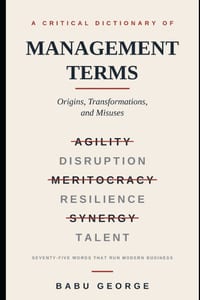 A Critical Dictionary of Management Terms: Origins, Transformations, and Misuses cover