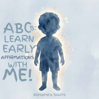 ABCs: Learn Early Affirmations With Me! cover