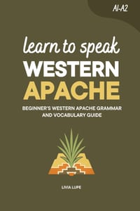 Learn to Speak Western Apache: Beginner's Western Apache Grammar and Vocabulary Guide cover