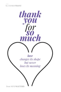 Thank you for so much: Love Changes Its Shape But Never Loses Its Meaning cover
