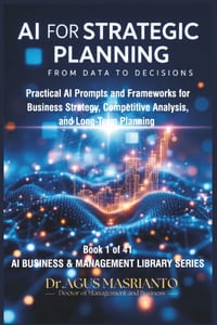 AI FOR STRATEGIC PLANNING From Data to Decisions: Transform Strategic Planning from Time-Consuming Uncertainty to AI-Enhanced Clarity in 90 Days cover