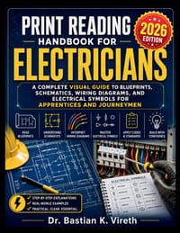 Print Reading Handbook for Electricians 2026: A Complete Visual Guide to Blueprints, Schematics, Wiring Diagrams, and Electrical Symbols for Apprentic cover