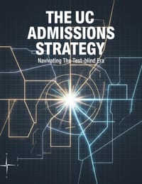 The Uc Admissions Strategy: Navigating The Test-Blind Era cover
