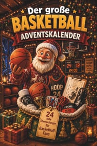 Der große Basketball-Adventskalender: 24 Türchen mit Fortsetzungsgeschichte, Quiz & Knobelspaß als Geschenk für Basketballer cover
