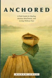 Anchored: A Field Guide for Healing Anxious Attachment and Loving Without Fear cover
