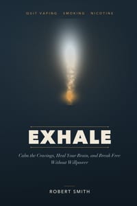 Exhale: An Honest Field Manual for Quitting Vaping, Smoking, and Nicotine - Calm the Cravings, Heal Your Brain, and Break Free Without Willpower cover