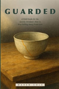 Guarded: For the Quietly Avoidant: How to Soften, Stay, and Love Without Losing Yourself cover