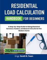 Residential Load Calculation Handbook for Beginners: A Step-by-Step Guide to Sizing Electrical Services, Feeders, and Branch Circuits for the Modern H cover