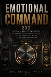 Emotional Command: 200 Science-Backed Practices to Regulate Emotions, Reduce Anxiety, Manage Stress, Sleep Better, and Build Lasting Resilience cover