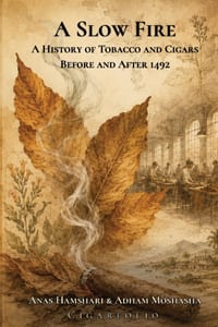 A Slow Fire: A History of Tobacco and Cigars Before and After 1492 cover