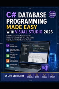 C# Database Programming Made Easy with Visual Studio 2026: Build Windows Forms Applications with SQL Server LocalDB, ADO.NET, LINQ, CRUD, Reports, and cover