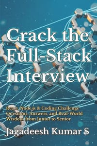 Crack the Full-Stack Interview: React, Node.js & Coding Challenge Questions, Answers, and Real-World Wisdom from Junior to Senior cover