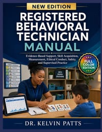 Registered Behavioral Technician Manual: Evidence-Based Support, Skill Acquisition, Measurement, Ethical Conduct, Safety, and Supervised Practice cover