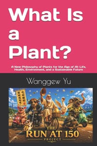 What Is a Plant?: A New Philosophy of Plants for the Age of AI: Life, Health, Environment, and a Sustainable Future cover