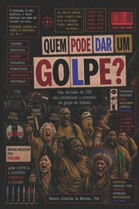 Quem Pode Dar Um Golpe?: Uma sentença do STF não estabelece o conceito de golpe de Estado cover