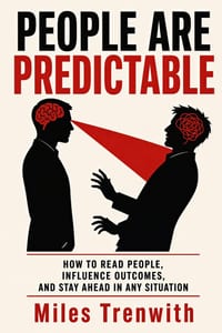 People Are Predictable: The Blunt Guide to Reading Anyone, Winning Any Conversation, and Never Being Manipulated Again cover