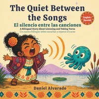 The Quiet Between the Songs - El silencio entre las canciones: A Bilingual Story About Listening and Taking Turns cover