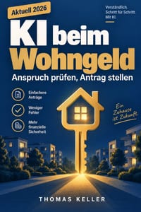 KI beim Wohngeld: Anspruch prüfen, Antrag stellen, Widerspruch führen - mit KI-Unterstützung. Aktuell 2026. cover