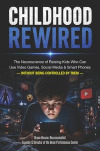 Childhood Rewired: The Neuroscience of Raising Kids Who Can Use Video Games, Social Media & Smart Phones - Without Being Controlled by Them cover