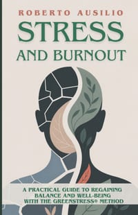 Stress and Burnout: A Practical Guide to Regaining Balance and Well-Being with the GreenStress(R) Method cover