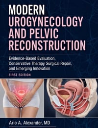Modern Urogynecology and Pelvic Reconstruction: Evidence-Based Evaluation, Conservative Therapy, Surgical Repair, and Emerging Innovation cover