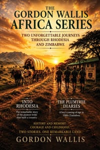 The Gordon Wallis Africa Series: Two Unforgettable Journeys Through Rhodesia and Zimbabwe cover