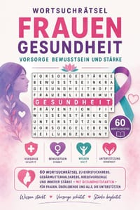 Wortsuchrätsel - Frauengesundheit: Vorsorge, Bewusstsein und Stärke: 60 Wortsuchrätsel zu Eierstockkrebs, Gebärmutterhalskrebs, Krebsvorsorge und inne cover