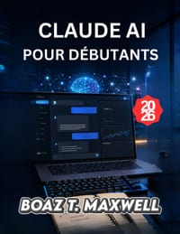 Claude AI Pour D�butants: Guide �tape par �tape pour la r�daction, la recherche, le codage et la productivit� cover