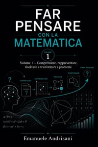 Far Pensare Con La Matematica Volume 1: Comprendere, rappresentare, risolvere e trasformare i problemi cover