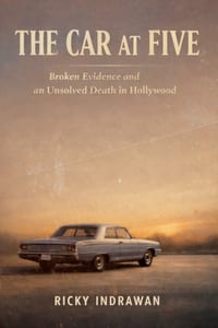 The Car at Five: Broken Evidence and an Unsolved Death in Hollywood cover