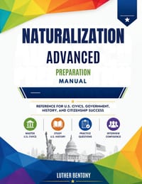 Naturalization Advanced Preparation Manual: Reference for U.S. Civics, Government, History, and Citizenship Success cover