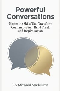 Powerful Conversations: Master the Skills That Transform Communication, Build Trust, and Inspire Action cover