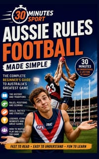 Aussie Rules Football: The Complete Beginner's Guide To Australia's Greatest Game cover