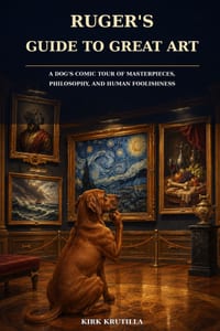 Ruger's Guide to Great Art: A Dog's Comic Tour of Masterpieces, Philosophy, and Human Foolishness cover