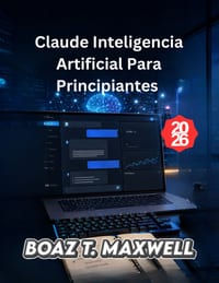 Claude Inteligencia ArtificialPara Principiantes: Una guía paso a paso para escribir, investigar, programar y aumentar la productividad. cover