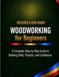 Woodworking for Beginners: A Complete Step-by-Step Guide to Building Skills, Projects, and Confidence cover