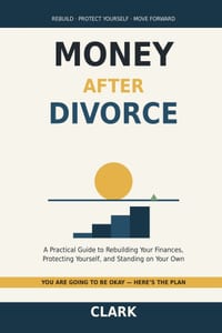 Money After Divorce: A Practical Guide to Rebuilding Your Finances, Protecting Yourself, and Standing on Your Own Two Feet cover