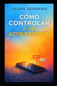 Cómo controlar a un adolescente cover