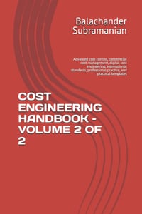 Cost Engineering Handbook - Volume 2 of 2: Advanced cost control, commercial cost management, digital cost engineering, international standards, profe cover