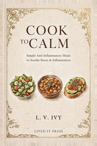 Cook to Calm: Reduce Stress and Chronic Inflammation with Food: Reduce Stress and Chronic Inflammation with Food. cover