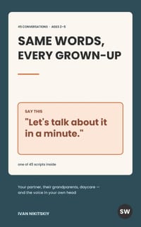 Same Words, Every Grown-Up: 45 Scripts for the Adults Around Your Child - Your Partner, Their Grandparents, Daycare, and Yourself (Ages 2-5) cover