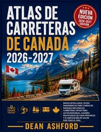 Atlas de carreteras de Canadá 2026-2027: Mapas detallados, rutas panorámicas para conducir, parques nacionales, carreteras aptas para autocaravanas, l cover