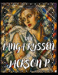 Den långa kyssen av Jackson P.: Actionmålning för alla eller ett år fullt av energi och uttryck cover